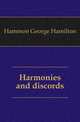 Harmonies and discords, Hammon George Hamilton 