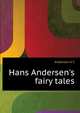 Hans Andersen's fairy tales.., Hans Christian Andersen 