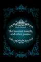 The haunted temple, and other poems, Doyle Edward 