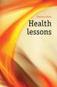 Health lessons, Davison Alvin 