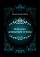 Hellenistic architecture in Syria.., Murray Steuben Butler 