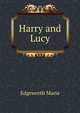 Harry and Lucy ..., Edgeworth Maria 