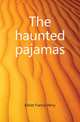 The haunted pajamas, Elliott Francis Perry 