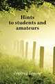 Hints to students and amateurs, Jopling Louise 