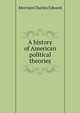 A history of American political theories, Merriam Charles Edward 