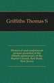 Historical and reminiscent sermon preached at the fiftieth anniversary of the Baptist Church, Red Bank, New Jersey, Thomas S. Griffiths 