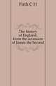 The history of England, from the accession of James the Second, Firth C H 
