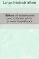 History of materialism and criticism of its present importance, Lange Friedrich Albert 