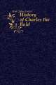 History of Charles the Bold, Kirk John Foster 