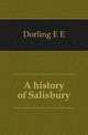 A history of Salisbury, E.E. Dorling 