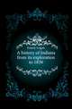 A history of Indiana from its exploration to 1850, Esarey Logan 