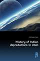 History of Indian depredations in Utah, Gottfredson Peter 
