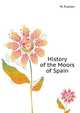 History of the Moors of Spain, M. Florian 