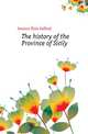 The history of the Province of Sicily, Jenison Elsie Safford 