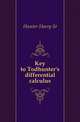 Key to Todhunter's differential calculus, Hunter Harry St 