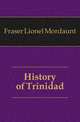 History of Trinidad, Fraser Lionel Mordaunt 