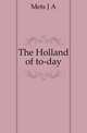 The Holland of to-day, J.A. Mets 