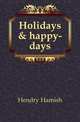 Holidays & happy-days, Hendry Hamish 