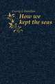 How we kept the seas, Currey E Hamilton 