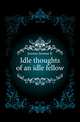 Idle thoughts of an idle fellow, Jerome Jerome K 