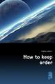 How to keep order, James L. Hughes 