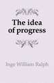 The idea of progress, Inge William Ralph 