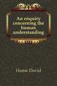 An enquiry concerning the human understanding, Hume David 