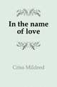 In the name of love, Criss Mildred 