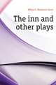 The inn and other plays, #Mary C. Roylance Court 