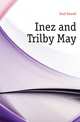 Inez and Trilby May, Ford Sewell 