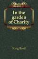 In the garden of Charity, King Basil 