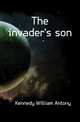The invader's son, Kennedy William Antony 