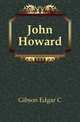 John Howard, Edgar C. Gibson 