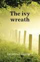 The ivy wreath, George T. Devereux 