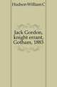 Jack Gordon, knight errant, Gotham, 1883, Hudson William C. 