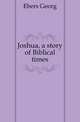 Joshua, a story of Biblical times, Ebers Georg 