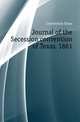 Journal of the Secession convention of Texas, 1861, Convention Texas 