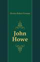 John Howe, Horton Robert Forman 