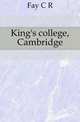 King's college, Cambridge, Fay C R 