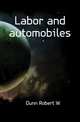 Labor and automobiles, Dunn Robert W 