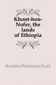 Khont-hon-Nofer, the lands of Ethiopia, Kumm Hermann Karl 