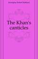 The Khan's canticles, Kernighan Robert Kirkland 