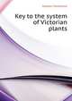 Key to the system of Victorian plants .., Mueller, Ferdinand von, 1825-1896 