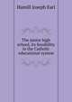 The junior high school, its feasibility in the Catholic educational system .., Hamill Joseph Earl 