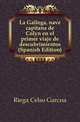 La Gallega, nave capitana de Colon en el primer viaje de descubrimientos (Spanish Edition), Riega Celso Garcia 