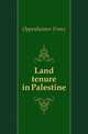 Land tenure in Palestine, Oppenheimer Franz 