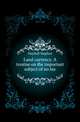 Land currency. A treatise on the important subject of no tax, Maybell Stephen 
