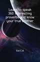 Learn to speak 360 interesting proverbs and know your true brother, Eze C N 