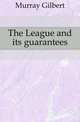 The League and its guarantees, Murray Gilbert 