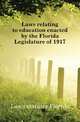 Laws relating to education enacted by the Florida Legislature of 1917, Laws statutes Florida 